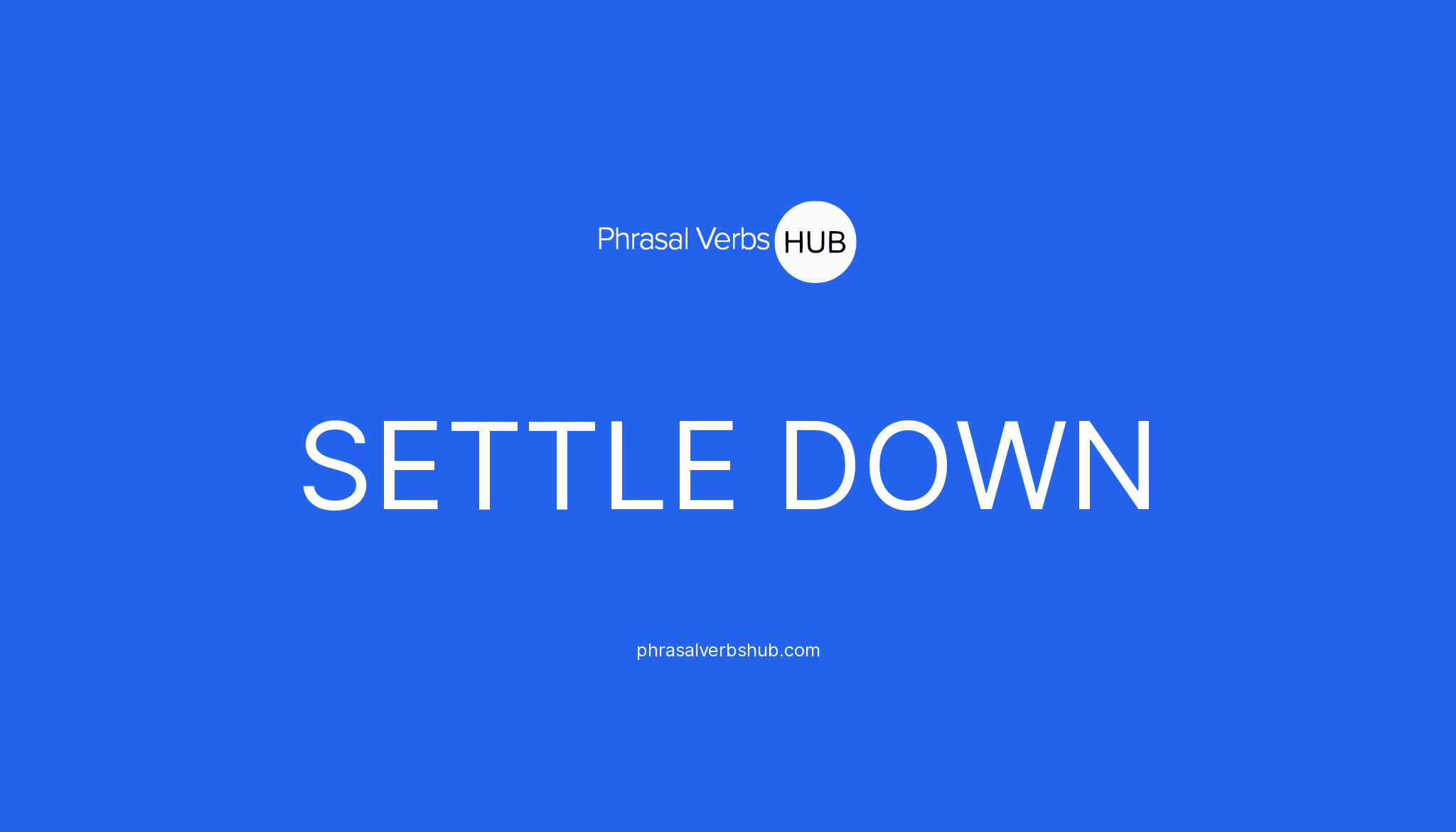 settle-down-phrasal-verb-meaning-examples